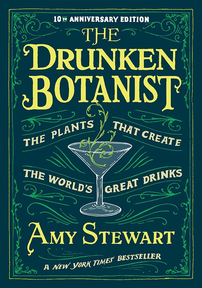 The Drunken Botanist: The Plants that Create the World’s Great Drinks ...